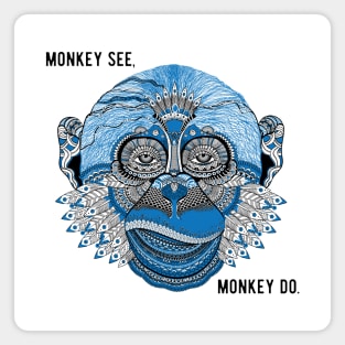 Monkey See, Monkey Do. Magnet